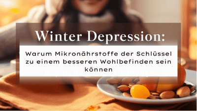 Winterdepression: Warum Mikronährstoffe der Schlüssel zu einem besseren Wohlbefinden sein können